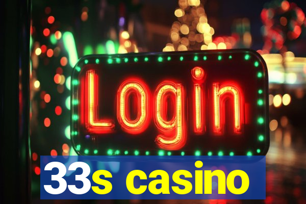 33s casino